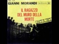 Gianni Morandi - Il Ragazzo del muro della morte