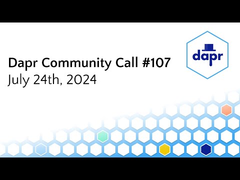 Dapr Community Call - 24th July 2024 (#107)