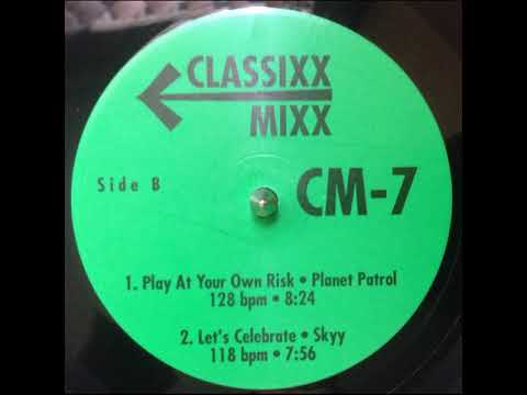 Planet Patrol - Play At Your Own Risck [Classixx Mixx 7]