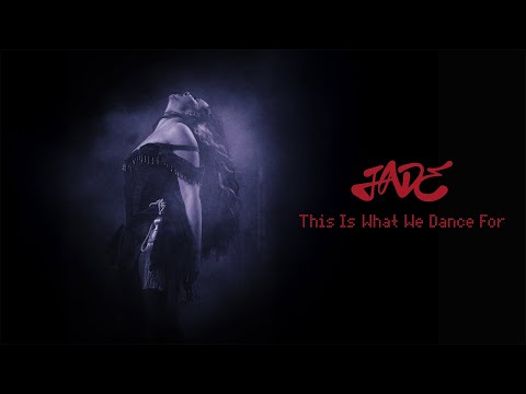 JADE - This Is What We Dance For (Official Lyric Video)