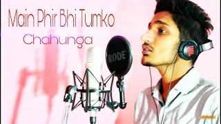 Main Phir Bhi Tumko Chahunga | Half-Girlfriend | Aarav | Unplugged Cover