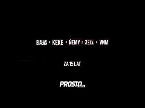 Białas x KęKę x Ńemy x 2sty x VNM - Za 15 lat