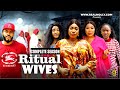RITUAL WIVES COMPLETE SEASON NEW TRENDING MOVIE 2024 LATEST NIGERIAN NOLLYWOOD MOVIE