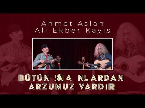 Ahmet Aslan & Ali Ekber Kayış - Bütün İnsanlardan Arzumuz Vardır | Duo 2021 (Single)