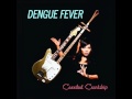 Dengue Fever - Cement Slippers (Cannibal Courtship 2011)