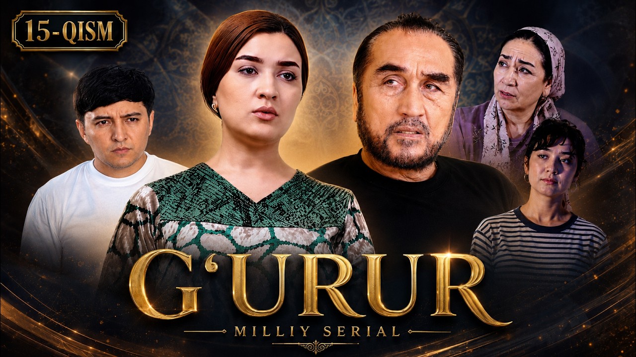G'URUR 15-qism (Milliy serial) || ҒУРУР 15-қисм (Миллий сериал) #premyera