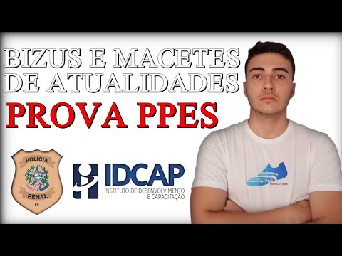 ATUALIDADES PPES 2025 IDCAP - ANÁLISE, BIZUS E MACETES
