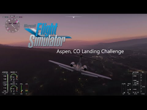 Microsoft Flight Simulator 2020 - Aspen-Pitkin County Airport Landing Challenge - With Commentary