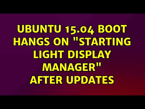 Ubuntu: Ubuntu 15.04 boot hangs on "Starting light display manager" after updates (2 Solutions!!)