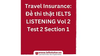 Travel Insurance Đề thi thật IELTS LISTENING Vol 2 Test 2 Section 1