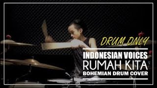 Download lagu Indonesian Voices - Rumah Kita || Drum ONLY by Bohemian Drums mp3