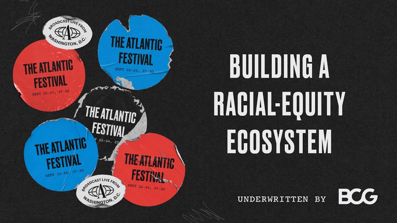 Sustainable Solutions to Racial Inequity | The Atlantic Festival