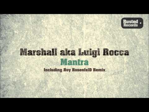 Marshall (aka Luigi Rocca) - Mantra (Roy RosenfelD Remix)