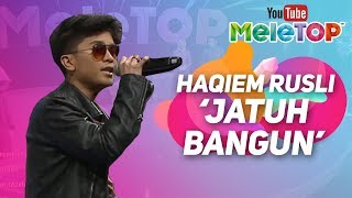 Haqiem Rusli - Jatuh Bangun | Persembahan LIVE MeleTOP