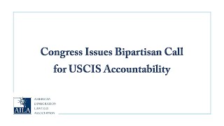 Congress Issues Bipartisan Call for USCIS Accountability