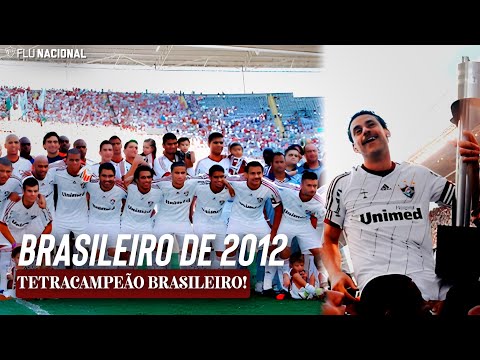 A Campanha do Fluminense no Campeonato Brasileiro de 2012 • Tetracampeão •