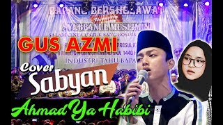 Download lagu GUS AZMI SABYAN ahmad ya habibi mp3