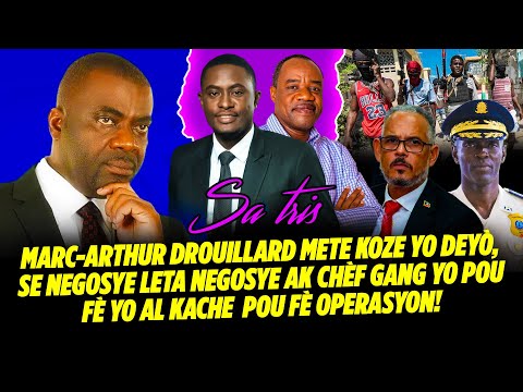MARC ARTHUR DROUILLARD METE KOZE YO DEYÒ, SE NEGOSYE LETA NEGOSYE AK CHÈF GANG YO POU FÈ YO AL KA