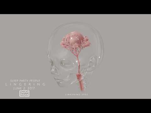 Sleep Party People - Lingering Eyes (Official Audio)