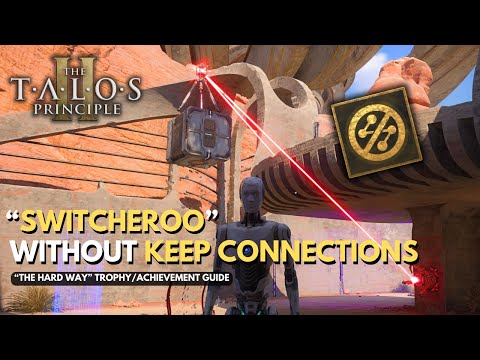 Talos Principle 2 - Switcheroo Puzzle Without Keeping Connections - The Hard Way Trophy/Achievement