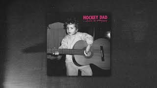 Hockey Dad - I Wanna Be Everybody (Official Audio)