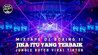 Download lagu MIXTAPE DJ BOXING !! DJ JIKA ITU YANG TERBAIK JUNGLE DUTCH BECAK TURBO 2026 BY DJ IPHAN PROJECT mp3