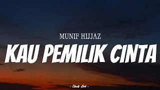 Download lagu MUNIF HIJJAZ - Kau Pemilik Cinta 2021 | ( Video Lirik ) mp3 Download lagu MUNIF HIJJAZ - Kau Pemilik Cinta 2021 | ( Video Lirik ) mp3