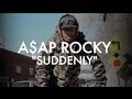 A$AP ROCKY "SUDDENLY" DOCUMENTARY (TRAILER ...
