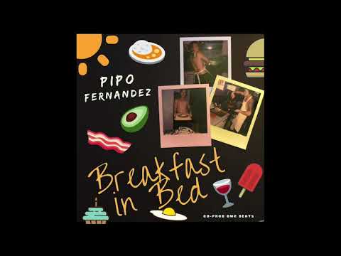 Breakfast in Bed // Pipo Fernandez prod BMC Beats