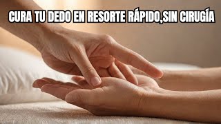 Dedo en resorte: qué es; remedios caseros; en qué consiste la cirugía; postoperatorio