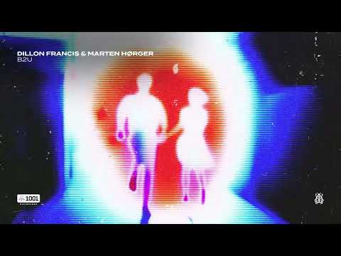 Dillon Francis & Marten Hørger - B2U (Official Audio) [1001 Recordings]