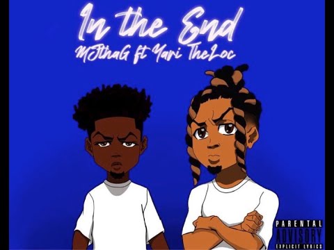 MjThaG - In The End ft Yari TheLoc