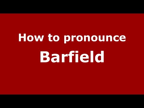 How to pronounce Barfield (English/UK) - PronounceNames.com