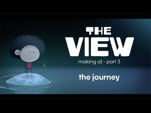 THE VIEW | Making Of - Part 3 - The Journey