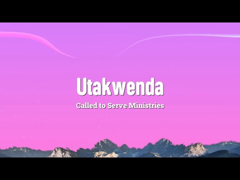 Utakwenda Lyrics by Called to Serve Ministries