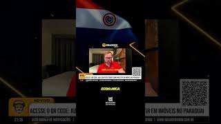 Por que cada vez mais brasileiros estão se mudando para o Paraguai ou criando um Plano B? #paraguai