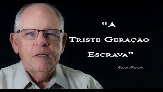 "A Triste Geração Escrava"