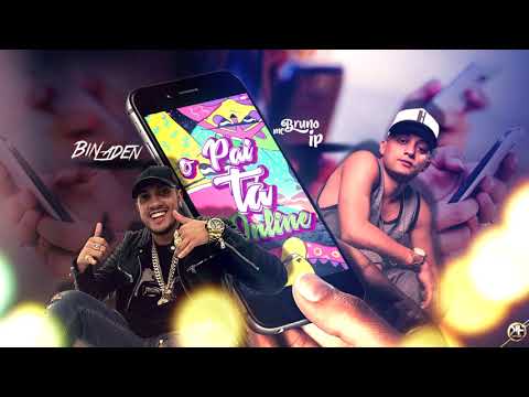 O Pai Tá Online - Mc Bin Laden & Mc Bruno IP (Dj Bruno.)
