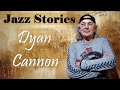 Dyan Cannon | Wednesday Jazz Stories from David Friesen