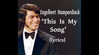 Engelbert Humperdinck   &#39;This Is My Song&#39;  (lyrics)