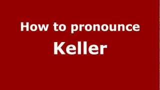 How to pronounce Keller