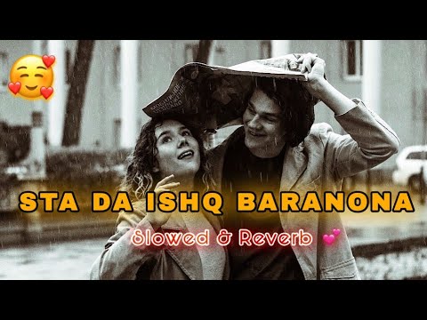 Sta Da Ishq Baranona || slowed & reverb song || 2022