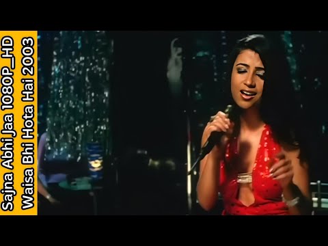 Sajna Abhi Jaa | Waisa Bhi Hota Hai 2003 I 1080P_HD