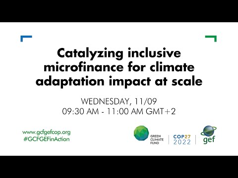 COP27 (Nov. 9): Catalyzing inclusive microfinance for climate adaptation impact at scale