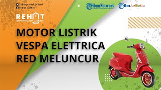 REHAT: Sepeda Motor Listrik Vespa Elettrica RED Meluncur, Sekujur Bodinya Berwarna Merah Darah