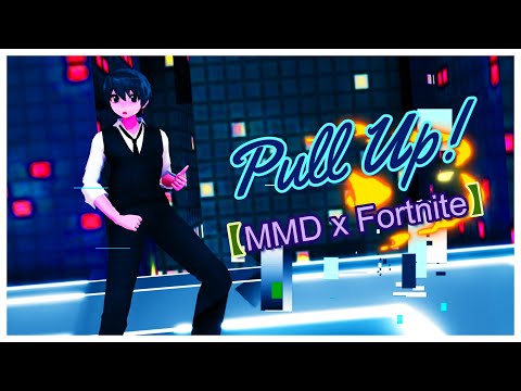 【MMD × Fortnite™】✓Pull Up• ~Feat. Taro Yamada~ ||Camara DL|| (SHORT/VERSIÓN)