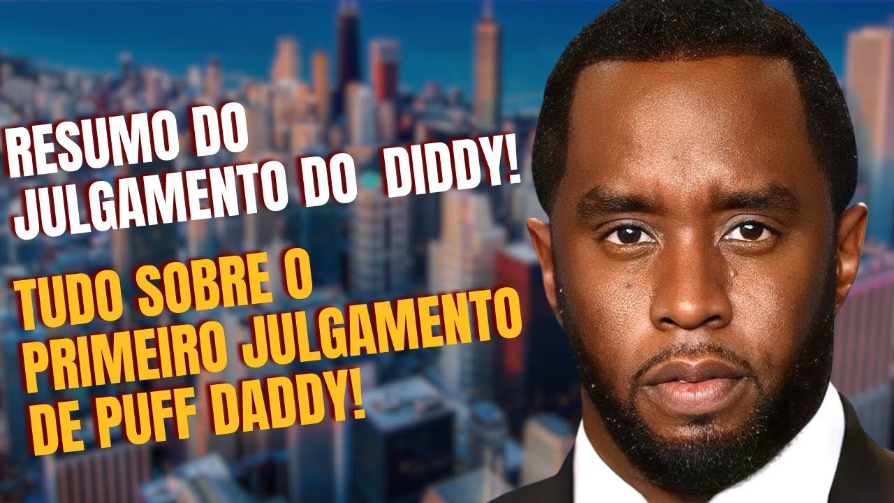 CASO DIDDY: RESUMÃO DO PRIMEIRO JULGAMENTO DE PUFF DADDY - DIDDY PROCESSOU O GOVERNO AMERICANO? 🚨