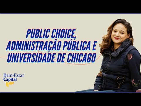 #063 Olivia Carneiro - Public Choice, Administração Pública e Universidade de Chicago