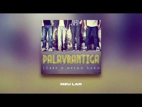 MEU LAR | PALAVRANTIGA | CD SOBRE O MESMO CHÃO | 2012