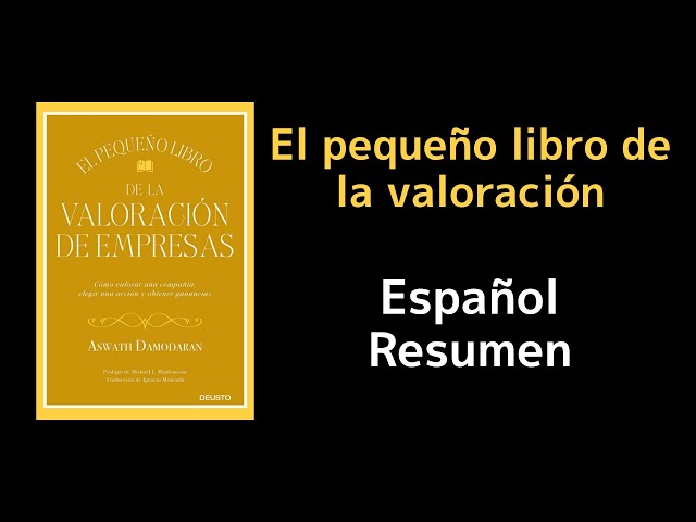 Vídeo relacionado con El pequeño libro de la valoración de empresas: Cómo valorar una compañía, elegir una acción y obtener ganancias